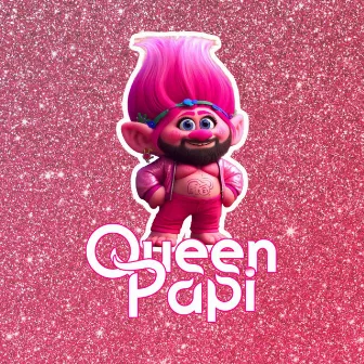 Queen Papi by Chikah