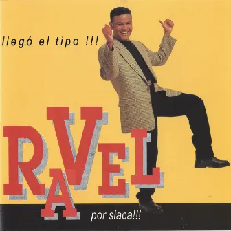 Llegó el Tipo by Ravel