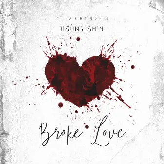 Broke Love by Jisung Shin