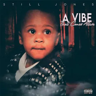 A Vibe That Comes Alive! by Still Jones