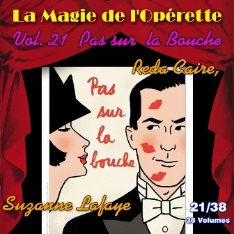 Pas sur la bouche - La Magie de l'Opérette en 38 volumes - Vol. 21/38 by Reda Caire