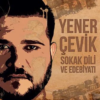 Sokak Dili ve Edebiyatı by Yener Çevik