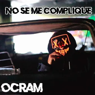 No se me complique by Ocram