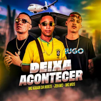 Deixa Acontecer by JEH MC