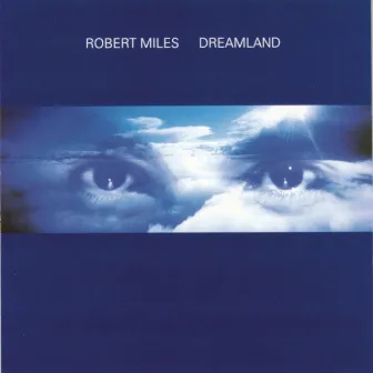 Dreamland by Robert Miles