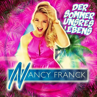 Der Sommer unsres Lebens by Nancy Franck