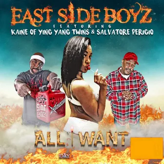 All I Want by Eastside Boyz