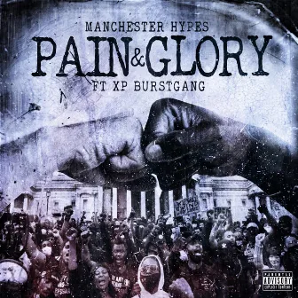 Pain and Glory by Manchester Hypes