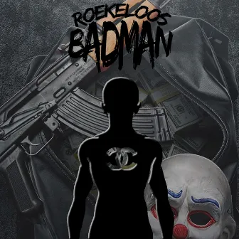 BadMan (Roekeloos) by Roekeloos