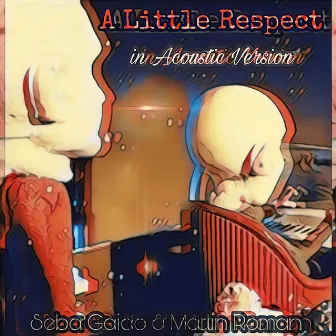 A Little Respect In Acoustic Version by Seba Gaido & Martin Roman