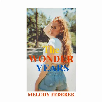 The Wonder Years by Melody Federer