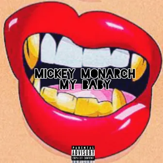 Mickey Monarch My Baby by Mickey Monarch