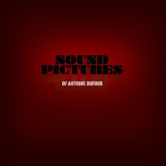 Sound Pictures by Antoine Dufour