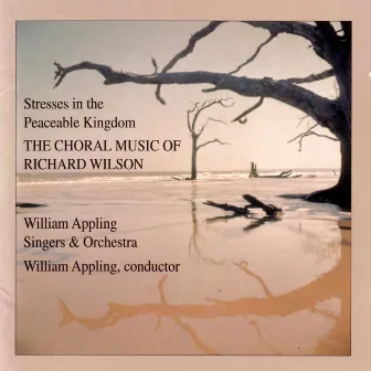 Stresses in the Peaceable Kingdom by William Appling Singers & Orchestra