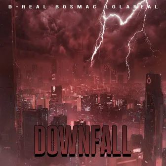 Downfall (feat. BosMac & LolaReal) by D Real