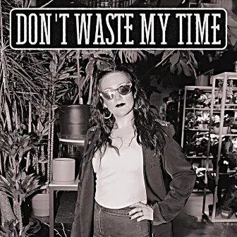 Don't Waste My Time by The Helltones