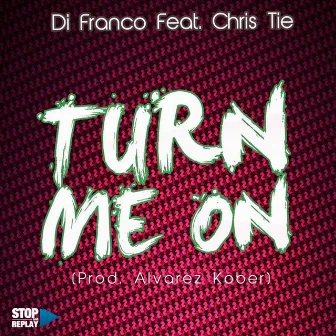 Turn Me On (feat. Chris Tie) by da Franco