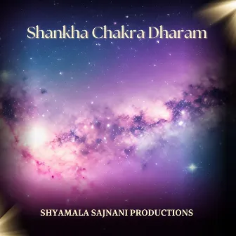 Shankha Chakra Dharam by Shyamala Sajnani