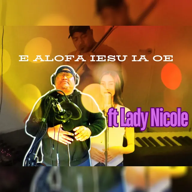 E alofa Iesu ia oe (feat. Lady Nicole)