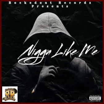 Nigga Like Me by MacLos