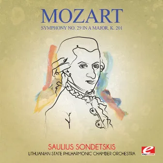 Mozart: Symphony No. 29 in A Major, K. 201 (Digitally Remastered) by Lithuanian State Philharmonic Chamber Orchestra