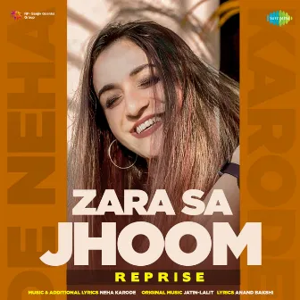 Zara Sa Jhoom (Reprise) - Single by Neha Karode