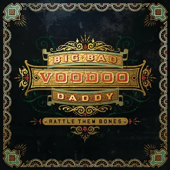 Rattle Them Bones (Deluxe Edition) by Big Bad Voodoo Daddy