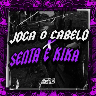 Joga o Cabelo X Senta e Kika by DJ Douglinhas