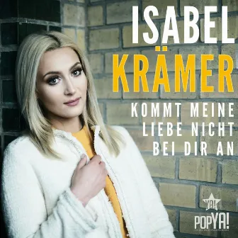 Kommt meine Liebe nicht bei dir an by Isabel Krämer