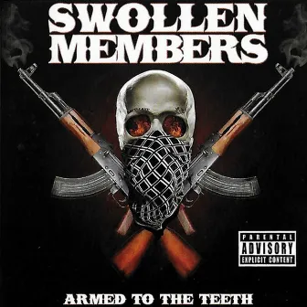 Armed to the Teeth by Swollen Members