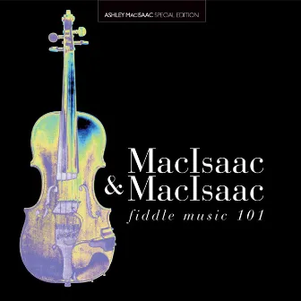 Fiddle Music 101 by Ashley MacIsaac