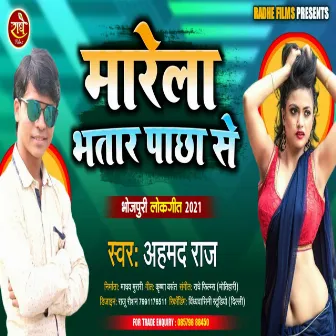 Marela Bhatar Pachha Se Re (Bhojpuri) by Ahmad Raj