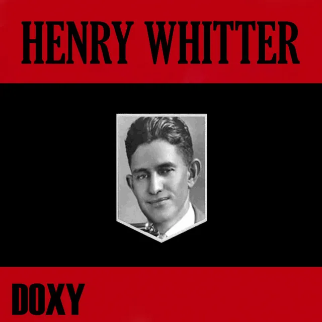 Henry Whitter (Doxy Collection)