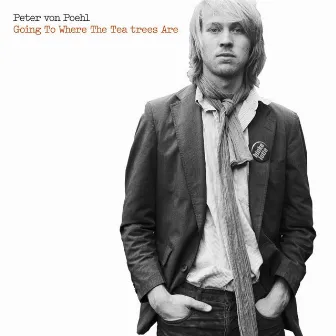 Going To Where The Tea Trees Are by Peter von Poehl