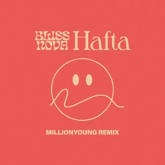 Hafta (Millionyoung Remix) by Bliss Nova