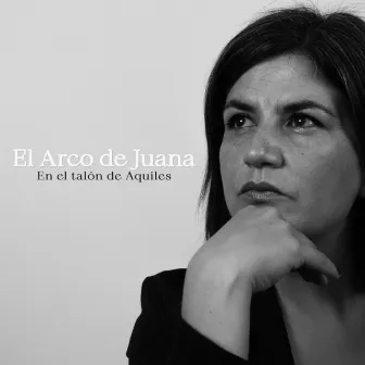 El Arco de Juana en el Talón de Aquiles by Valeria Valle