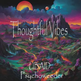 Thoughtful Vibes by UBAID