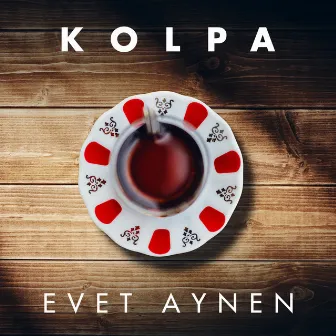 Evet Aynen by Kolpa