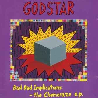 Bad Bad Implications - The Chemcraze - EP by Godstar