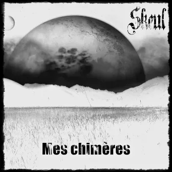 Mes chimères by Skeul