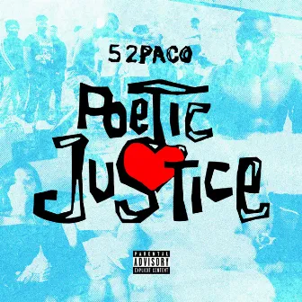 Poetic Justice by 52 Paco