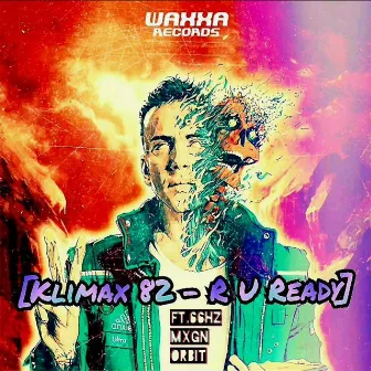 R U Ready by Klimax 82