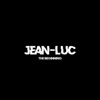 The Beginning by Jean-Luc