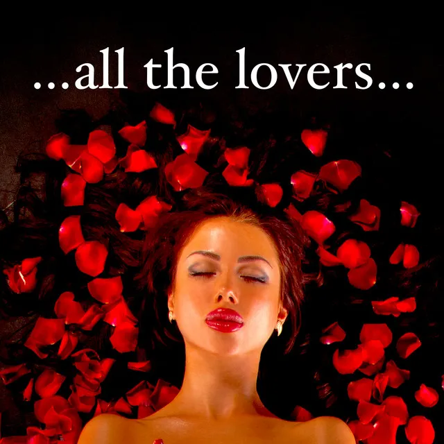 All the Lovers – Erotic Music for Chilling Out in Lounge with Sensual Massage – Valentine's Day Sex Gift