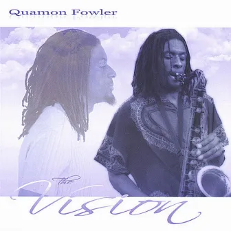 The Vision by Quamon Fowler