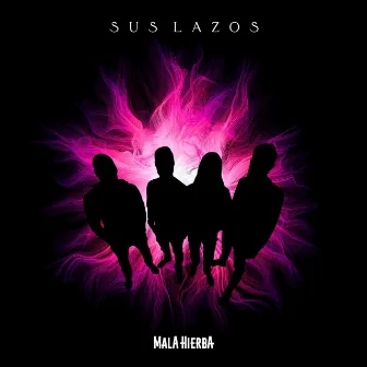 Sus lazos by Mala Hierba