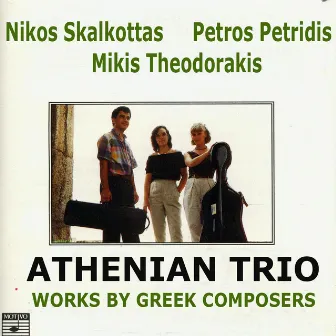 Works by Greek Composers for Trio Piano, Violin and Violoncello by Athenian Trio