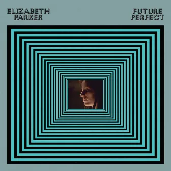 Future Perfect by Elizabeth Parker