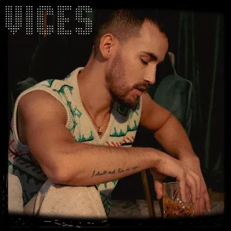 Vices by Elliot Aguilar