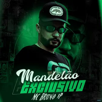 Mandelão Exclusivo by MC Bruno IP